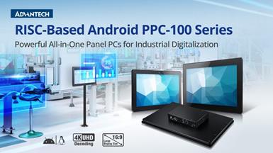 Advantech Launches PPC-100 Series of RISC-Based Android Panel PCs Aimed at Industrial Digitalization